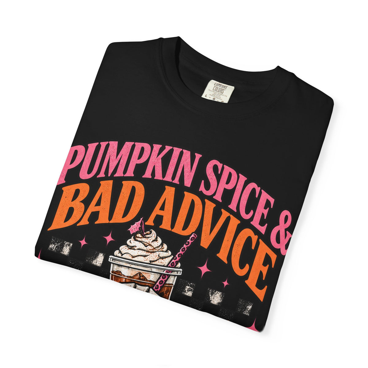 Pumpkin Spice & Bad Advice T-Shirt