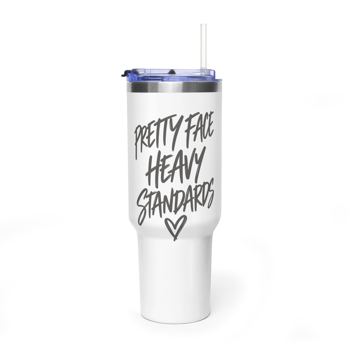 40oz Vacuum Tumbler – “Pretty Face, Heavy Standards” Insulated Travel Mug