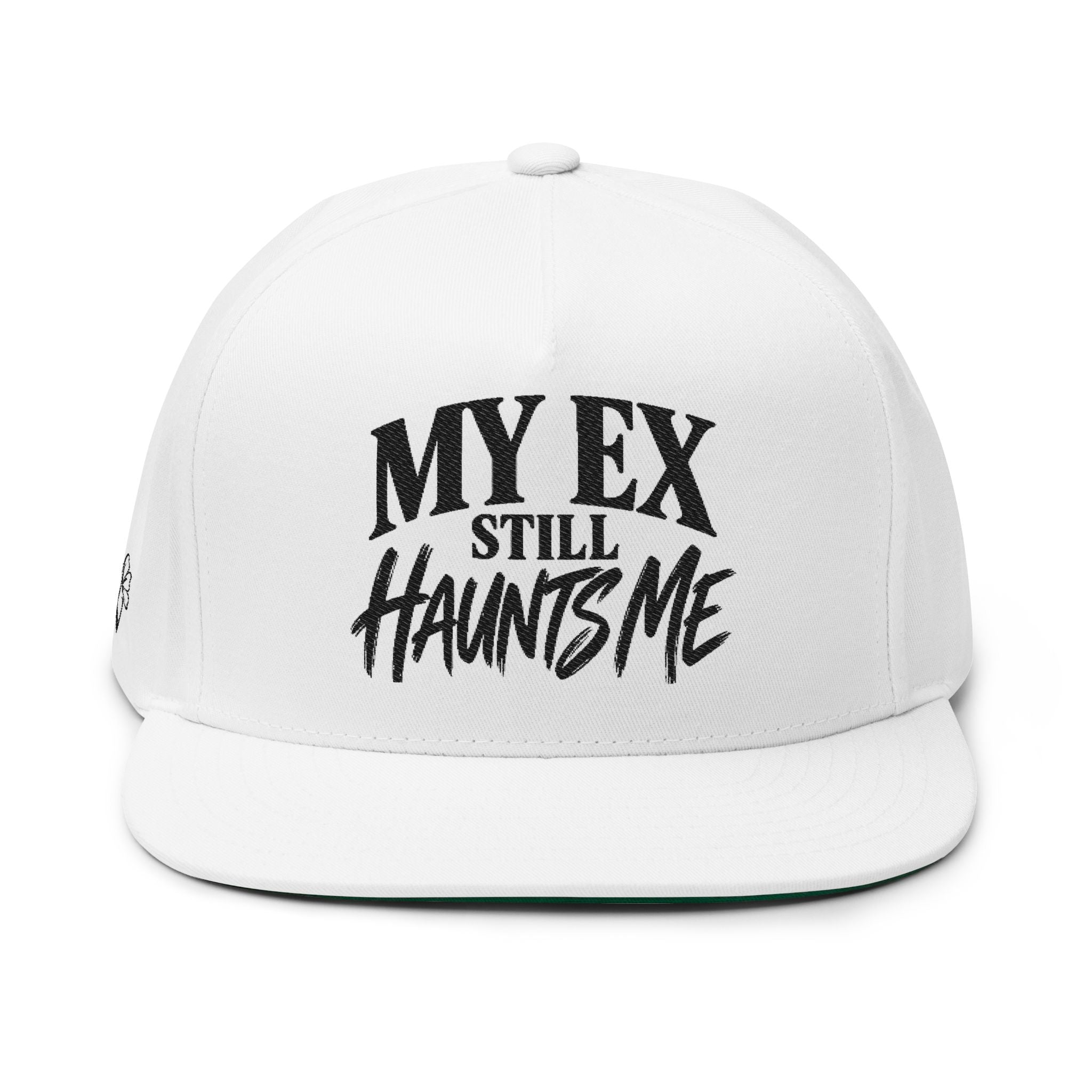 Flat Bill Cap — “My Ex Still Haunts Me” Embroidered Snapback