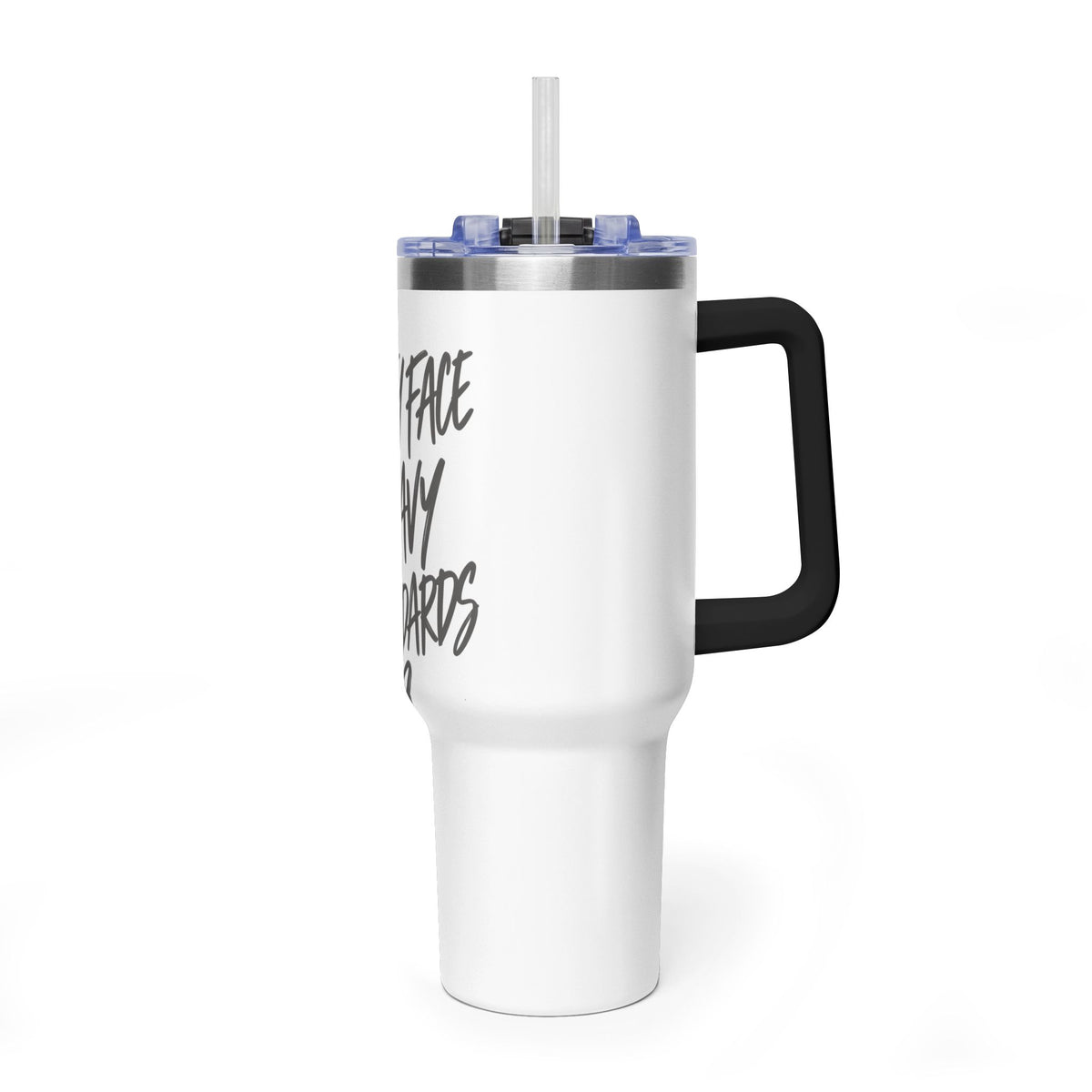 40oz Vacuum Tumbler – “Pretty Face, Heavy Standards” Insulated Travel Mug
